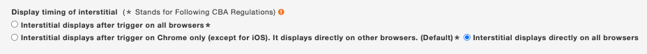 Select Interstitial displays directly on all browsers in Display timing of interstitial