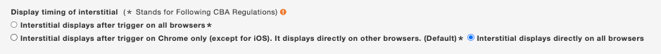 Select Interstitial displays directly on all browsers in Display timing of interstitial 1