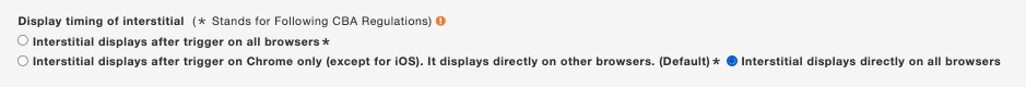 Select Interstitial displays directly on all browsers in Display timing of interstitial